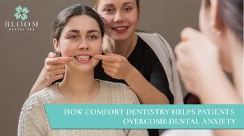 Afraid of the dentist? Learn how comfort dentistry helps patients overcome dental anxiety. Bloom Dental Spa offers gentle, spa-like care near Centennial.