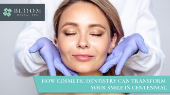 Discover how cosmetic dentistry in Centennial can enhance your smile and boost your confidence. Dr. Neja Tarjan at Bloom Dental Spa offers veneers, whitening, and more in a relaxing spa-like setting.