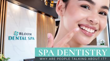 What is spa dentistry? Discover how Bloom Dental Spa in Centennial combines gentle dental care with luxury amenities to create a positive and comfortable experience.