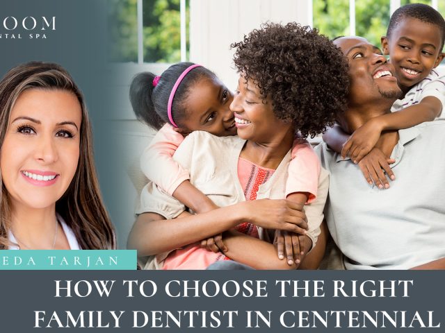 How to Choose the Right Family Dentist in Centennial (featured image)